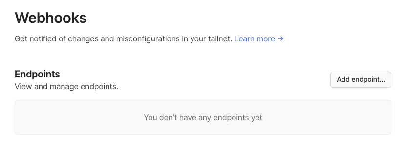 The webhook management component of the Tailscale admin console, showing an 'Add endpoint' button and no webhook endpoints configured.