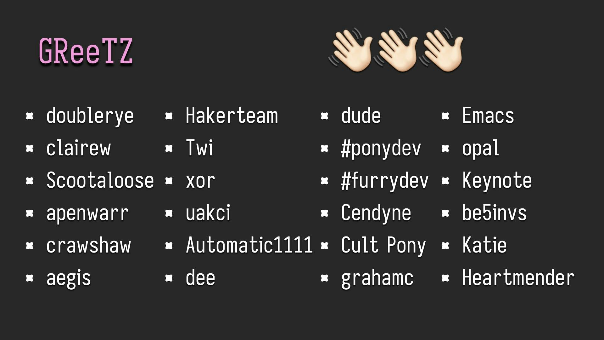 The slide is labeled "GReeTZ" (demoscene slang) and shows a list of all of the people involved in making this talk happen.